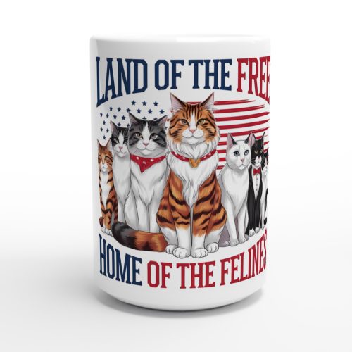 Land of the Free, Home of the Felines – Patriotic Cat Lover Ceramic Mug